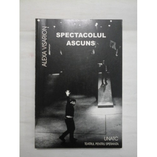 SPECTACOLUL ASCUNS - ALEXA VISARION - autograf si dedicatie SPECTACOLUL ASCUNS - ALEXA VISARION - autograf si dedicatie